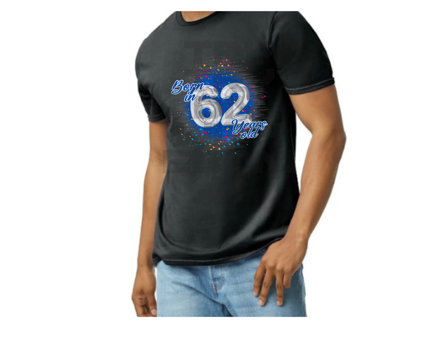 Born in ‘62 and 62 Years Old T-shirt