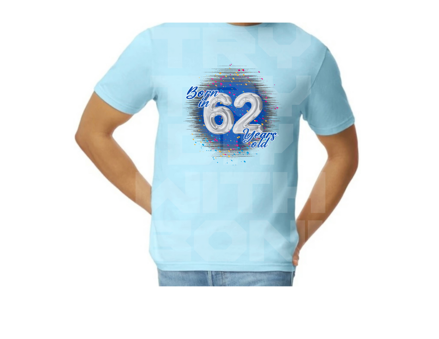 Born in ‘62 and 62 Years Old T-shirt