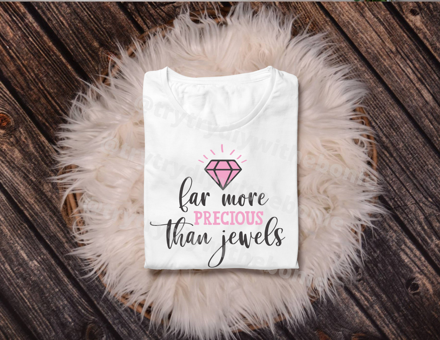 Far More Precious than Jewels Tee